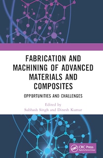 Front cover_Fabrication and Machining of Advanced Materials and Composites