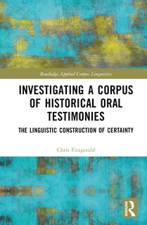 Front cover_Investigating a Corpus of Historical Oral Testimonies