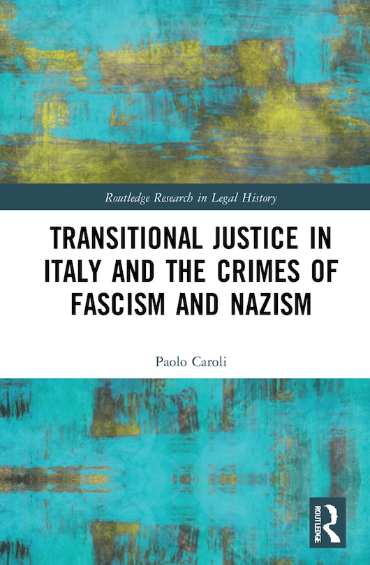 Couverture_Transitional Justice In Italy And The Crimes Of Fascism And Nazism