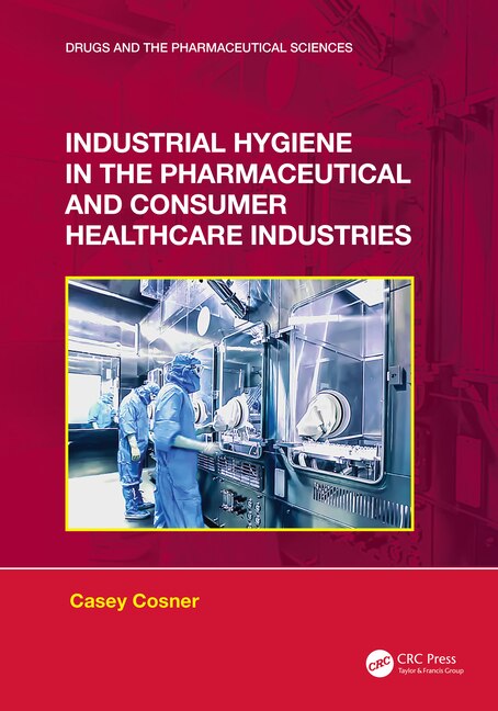 Couverture_Industrial Hygiene in the Pharmaceutical and Consumer Healthcare Industries