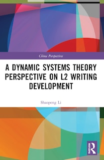 Front cover_A Dynamic Systems Theory Perspective on L2 Writing Development