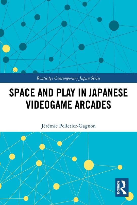 Couverture_Space and Play in Japanese Videogame Arcades