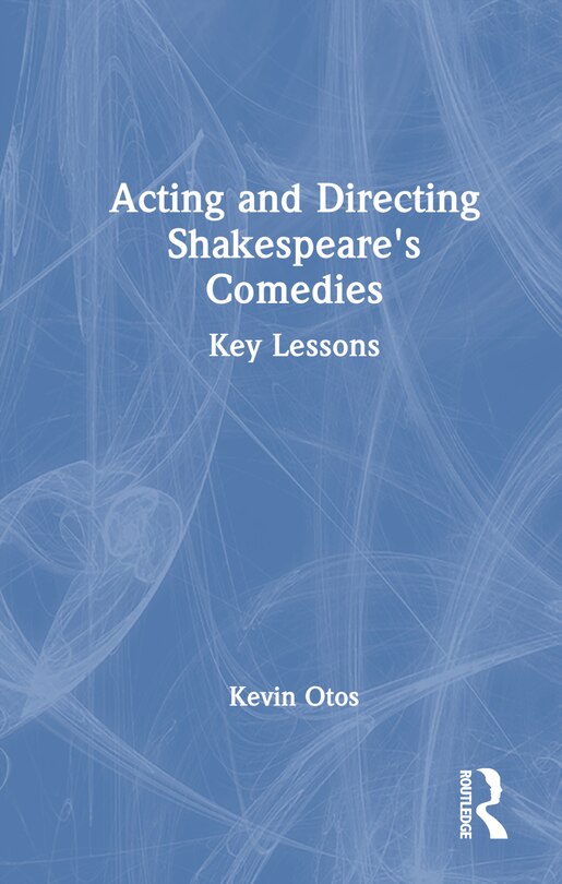 Front cover_Acting and Directing Shakespeare's Comedies