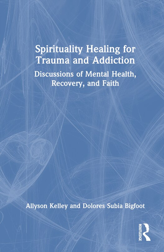 Front cover_Spiritual Healing for Trauma and Addiction