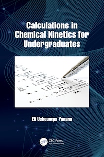 Front cover_Calculations In Chemical Kinetics For Undergraduates