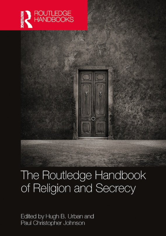 Front cover_The Routledge Handbook of Religion and Secrecy