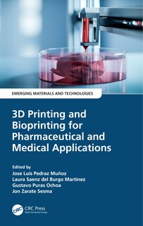 Front cover_3D Printing and Bioprinting for Pharmaceutical and Medical Applications