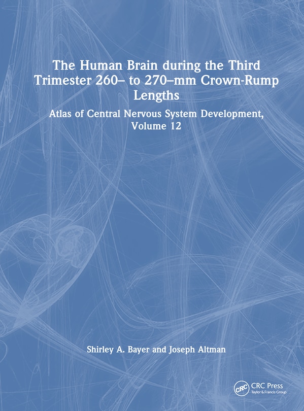 Front cover_The Human Brain during the Third Trimester 260- to 270-mm Crown-Rump Lengths