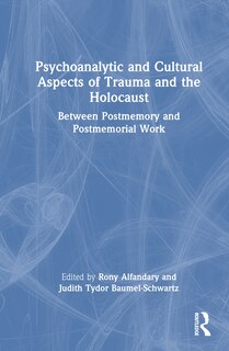 Couverture_Psychoanalytic and Cultural Aspects of Trauma and the Holocaust