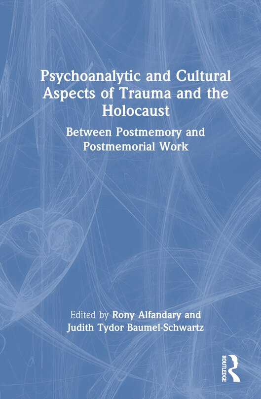 Couverture_Psychoanalytic and Cultural Aspects of Trauma and the Holocaust