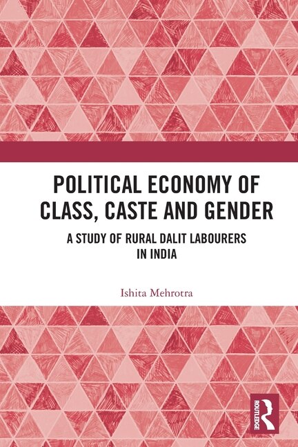 Front cover_Political Economy of Class, Caste and Gender