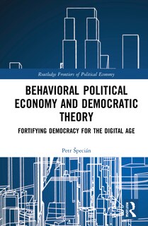 Front cover_Behavioral Political Economy And Democratic Theory