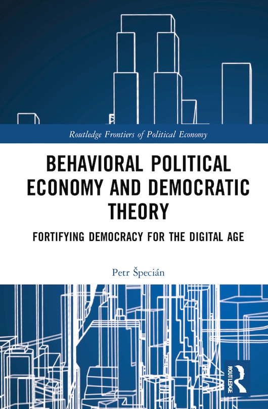 Front cover_Behavioral Political Economy And Democratic Theory