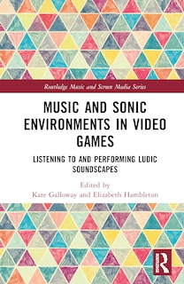 Front cover_Music and Sonic Environments in Video Games