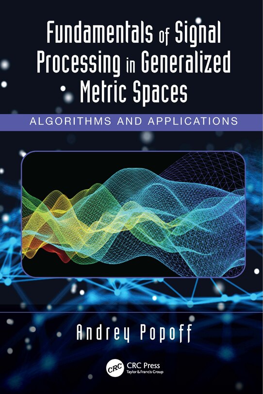Front cover_Fundamentals Of Signal Processing In Generalized Metric Spaces