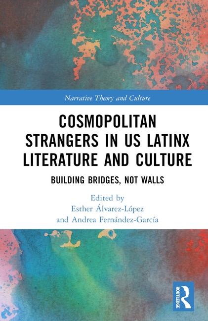 Front cover_Cosmopolitan Strangers in US Latinx Literature and Culture