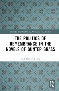 Couverture_The Politics of Remembrance in the Novels of Gunter Grass