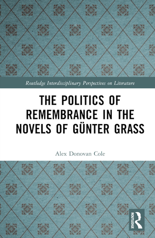 Couverture_The Politics of Remembrance in the Novels of Gunter Grass