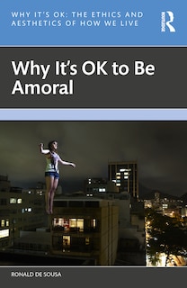 Front cover_Why It's OK to Be Amoral