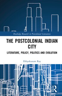 Front cover_Postcolonial Indian City-Literature
