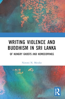 Front cover_Writing Violence and Buddhism in Sri Lanka