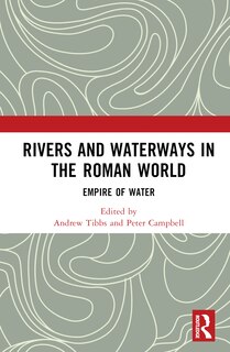 Front cover_Rivers and Waterways in the Roman World