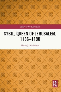 Couverture_Sybil, Queen of Jerusalem, 1186-1190