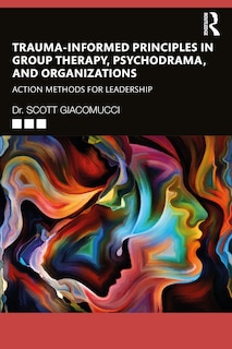 Couverture_Trauma-Informed Principles in Group Therapy, Psychodrama, and Organizations
