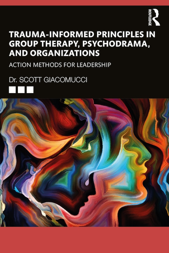 Couverture_Trauma-Informed Principles in Group Therapy, Psychodrama, and Organizations