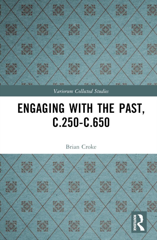 Front cover_Engaging with the Past, c.250-c.650