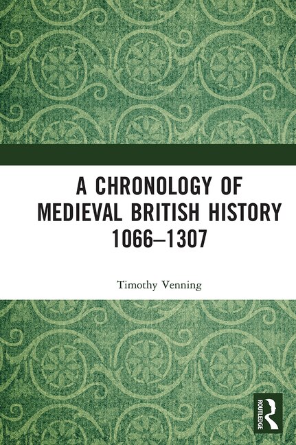 Front cover_A Chronology Of Medieval British History