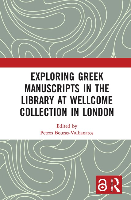 Front cover_Exploring Greek Manuscripts In The Library At Wellcome Collection In London