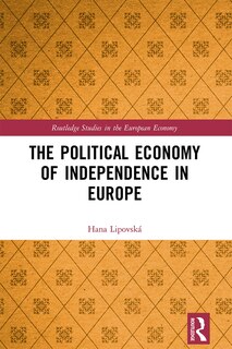 Front cover_The Political Economy of Independence in Europe