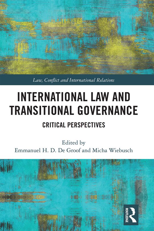 Front cover_International Law And Transitional Governance