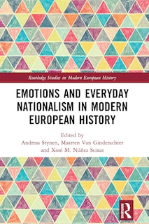 Couverture_Emotions And Everyday Nationalism In Modern European History