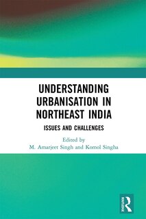 Couverture_Understanding Urbanisation In Northeast India
