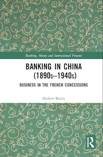 Front cover_Banking In China (1890s-1940s)