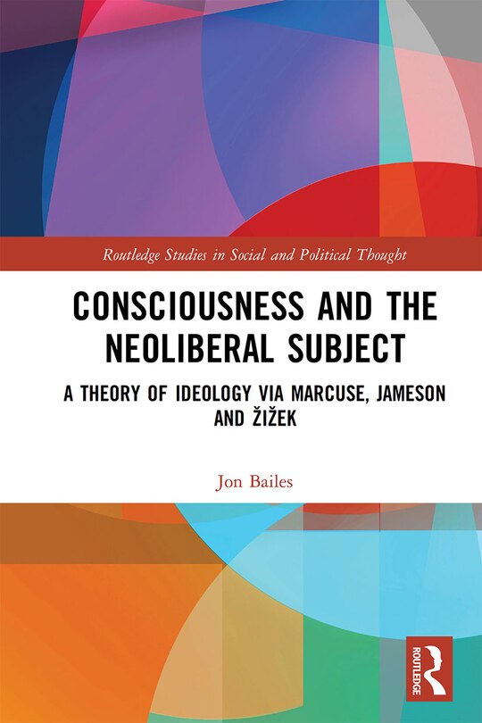 Front cover_Consciousness And The Neoliberal Subject