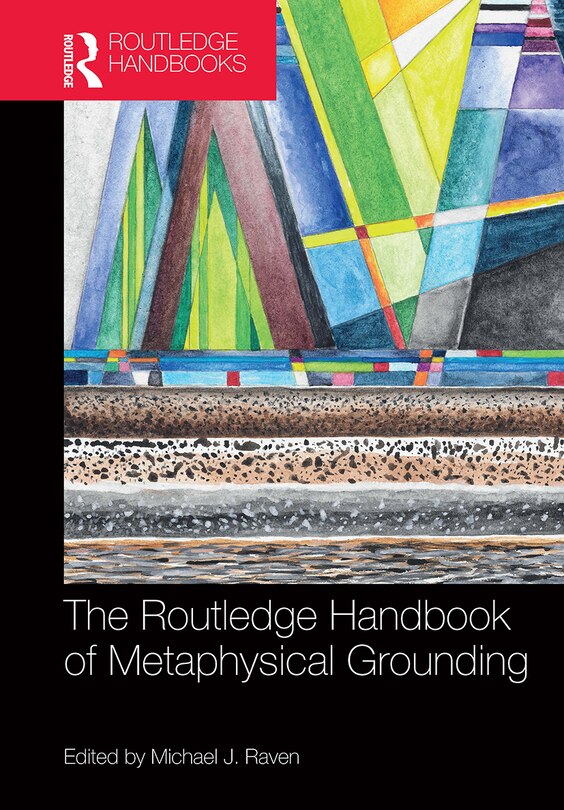 Front cover_The Routledge Handbook Of Metaphysical Grounding