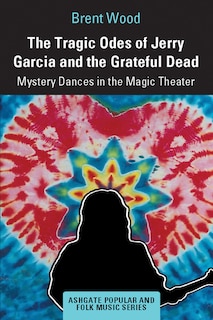 Couverture_The Tragic Odes Of Jerry Garcia And The Grateful Dead