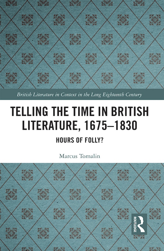 Front cover_Telling The Time In British Literature, 1675-1830