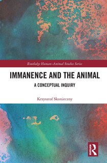 Front cover_Immanence And The Animal