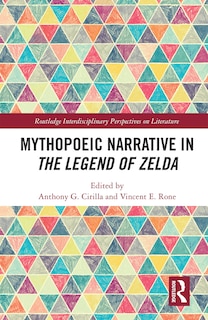 Front cover_Mythopoeic Narrative In The Legend Of Zelda