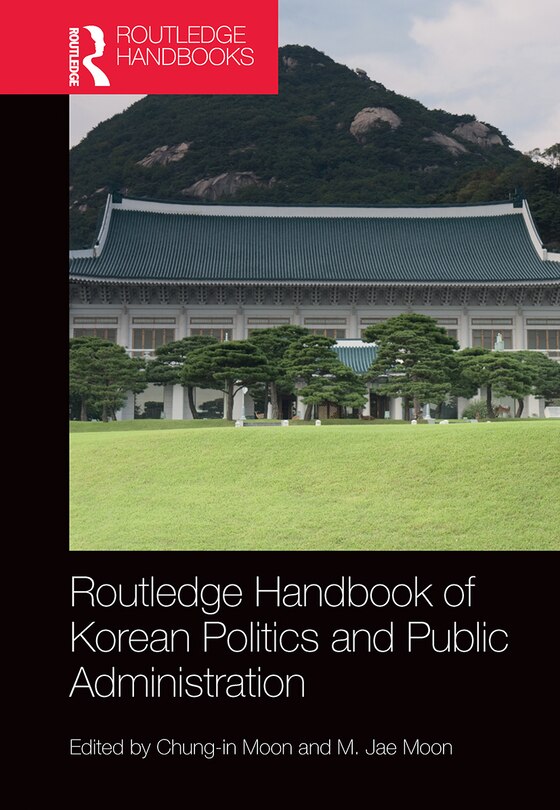 Front cover_Routledge Handbook Of Korean Politics And Public Administration
