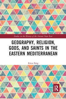 Front cover_Geography, Religion, Gods, And Saints In The Eastern Mediterranean