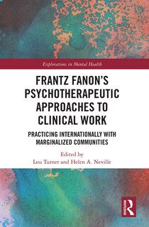 Front cover_Frantz Fanon's Psychotherapeutic Approaches To Clinical Work