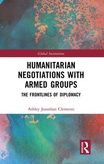 Front cover_Humanitarian Negotiations With Armed Groups