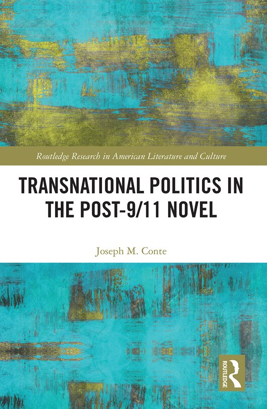 Front cover_Transnational Politics In The Post-9/11 Novel
