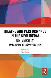 Couverture_Theatre And Performance In The Neoliberal University