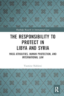 Front cover_The Responsibility to Protect in Libya and Syria